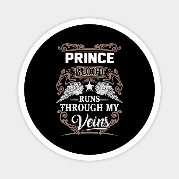 Prince Name T Shirt - Prince Blood Runs Through My Veins Gift Item Magnet by Gnulia